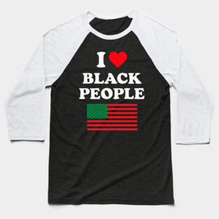 I Love Black People Pan African Flag Baseball T-Shirt