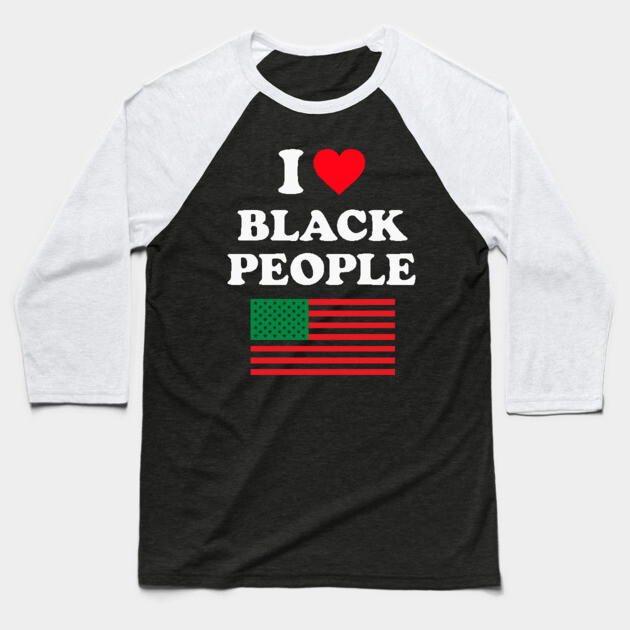 I Love Black People Pan African Flag Baseball T-Shirt by UrbanLifeApparel