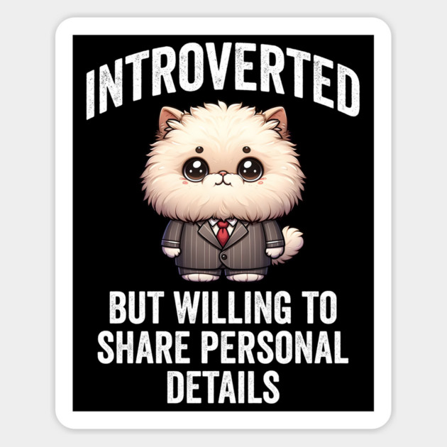Introverted But Willing To Share, funny fluffy cat design Magnet by Luxinda
