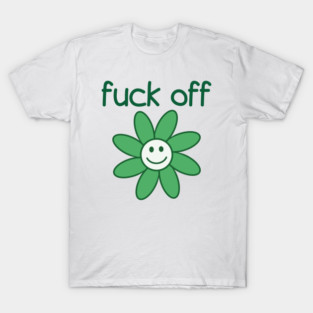 Green Fuck Off Flower T-Shirt