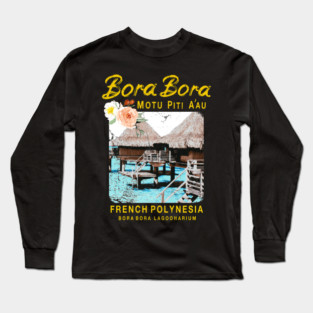Bora Bora French Polynesia Over Water Bungalows Long Sleeve T-Shirt