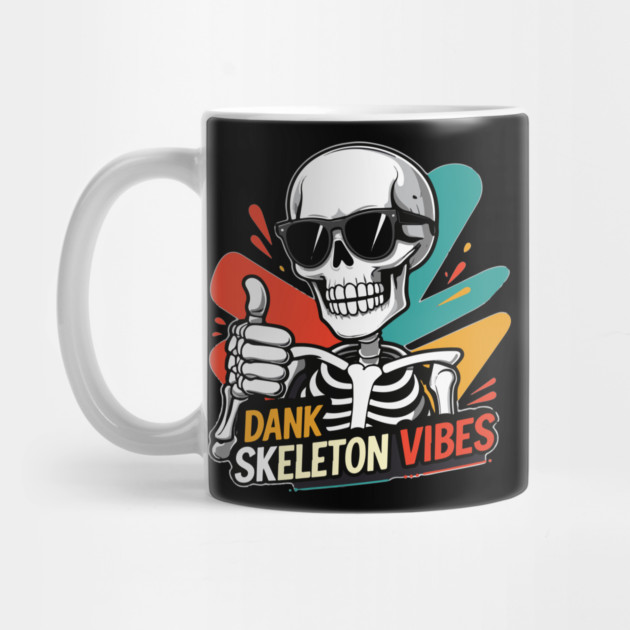 Dank Skeleton Vibes by Urbanprint