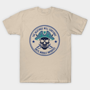 the mercantilism will continue until morale improves T-Shirt