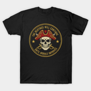 the mercantilism will continue until morale improves T-Shirt