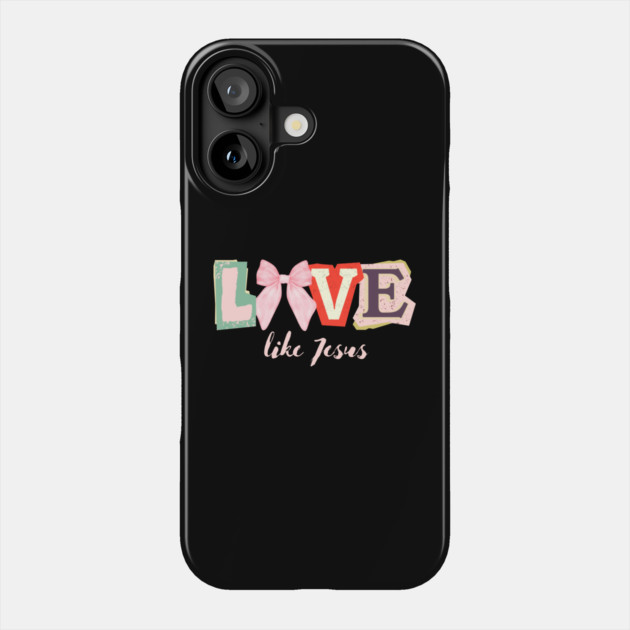 Coquette Bow Love Like Jesus Valentine's Day Phone Case by The WYLD Tribe