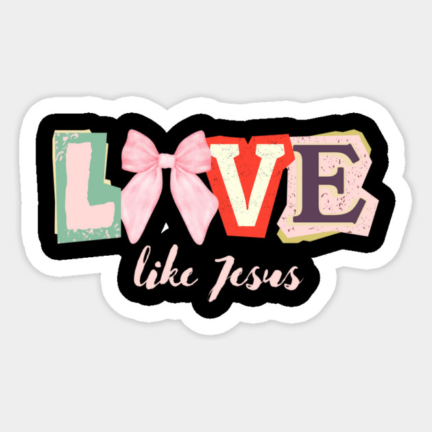 Coquette Bow Love Like Jesus Valentine's Day Sticker by The WYLD Tribe