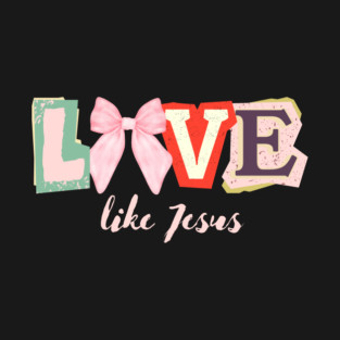 Coquette Bow Love Like Jesus Valentine's Day T-Shirt