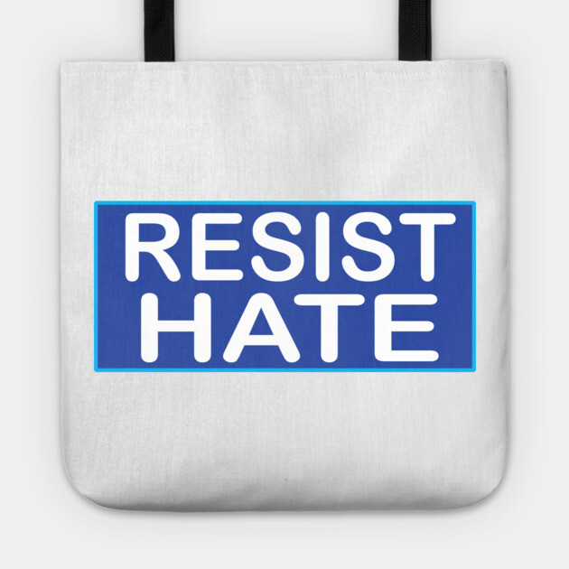 Resist Hate Tote by DickinsonDesign