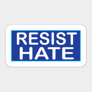 Resist Hate Sticker