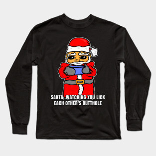 Santa Watching You Lick Each Others Butthole Long Sleeve T-Shirt