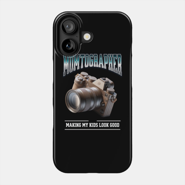Momtographer Camera Lover Photography Enthusiast Design Phone Case by Encouraging Influence