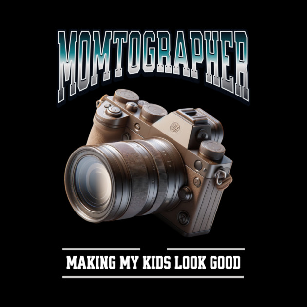 Momtographer Camera Lover Photography Enthusiast Design by Encouraging Influence