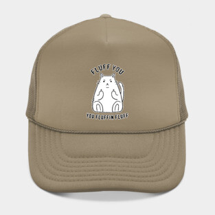 Fluff you! Hat