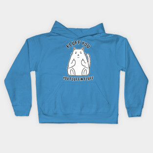 Fluff you! Kids Hoodie