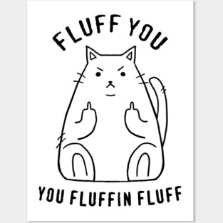 Fluff you! Posters and Art