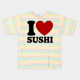 I-Love-Sushi Kids T-Shirt