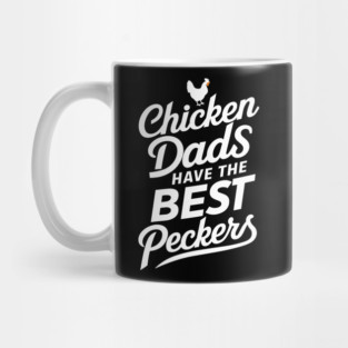 Chicken Dads Have the Best Peckers Farm Life Pun Mug