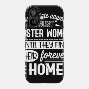 I Don_t Date Anymore I Just Foster Funny Phone Case