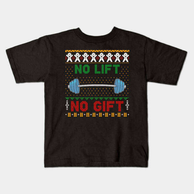 No Lift No Gift Ugly Christmas Sweater Gym Gym Kids T-Shirt