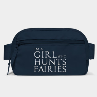 I'm a Girl Who Hunts Fairies Bag
