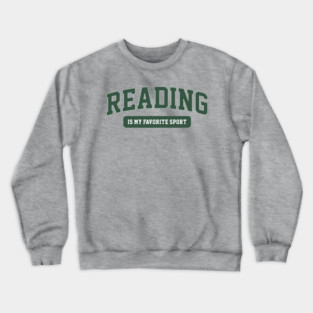reading is my favorite sport Crewneck Sweatshirt