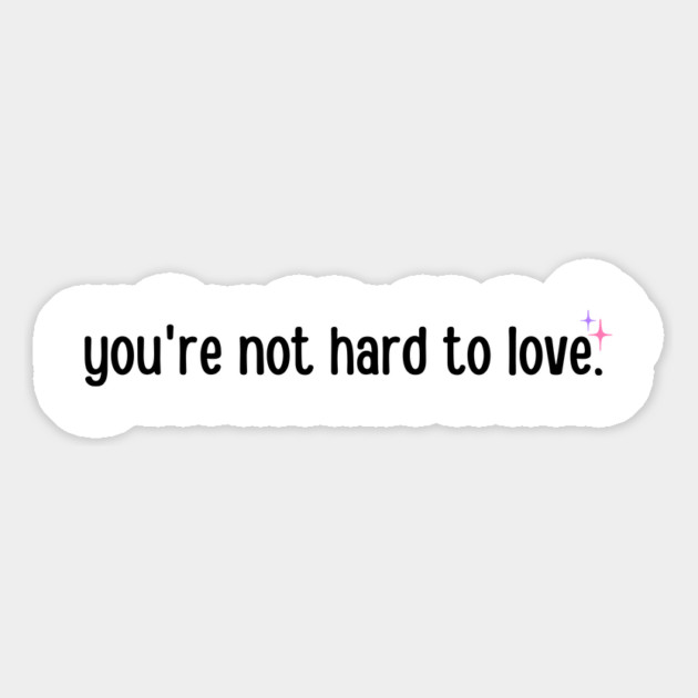 You're not hard to love Magnet by ArtistTee ⭐⭐⭐⭐⭐