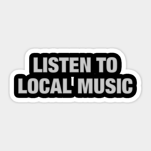 Listen to Local Music Sticker by rt-shirts