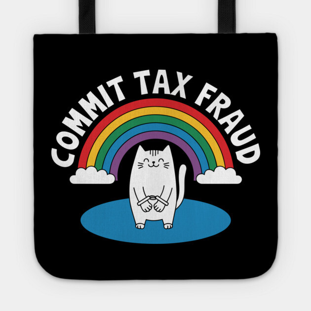 Commit Tax Fraud Edgy Rebellious Humor Tote by Anticorporati