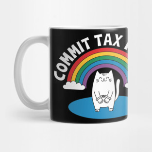 Commit Tax Fraud Edgy Rebellious Humor Mug