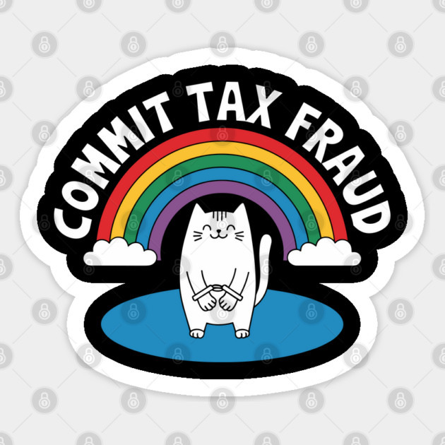 Commit Tax Fraud Edgy Rebellious Humor Sticker by Anticorporati