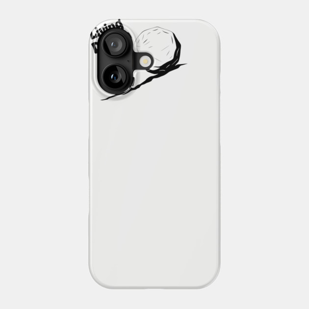 Living the Dream Sisyphus Sarcastic Life's Existential Struggles Phone Case by Anticorporati