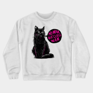 No War But Class War Cat Crewneck Sweatshirt