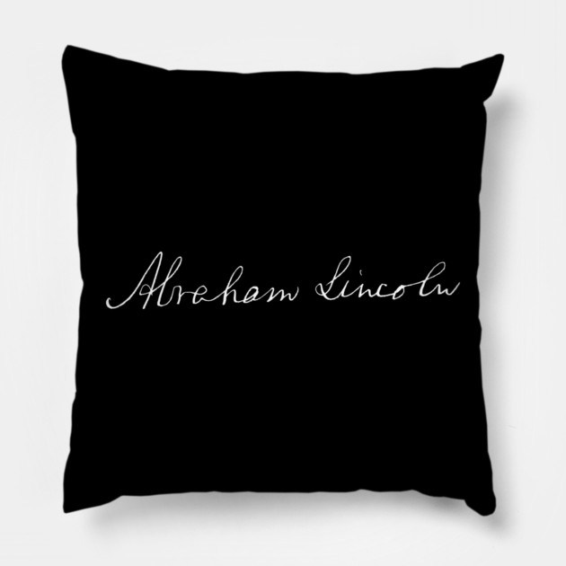 Autograph of Abraham Lincoln, 16th President of the United States Pillow by TuncGK