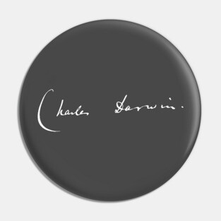 Signature of Charles Darwin, Father of Evolutionary Theory Pin
