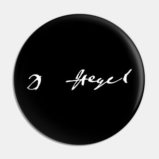 Signature of Georg Wilhelm Friedrich Hegel, German Philosopher Pin