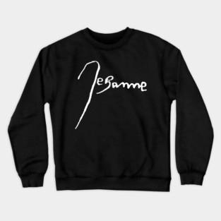 Signature of Joan of Arc, French Heroine and Saint Crewneck Sweatshirt