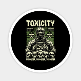 TOXICITY Magnet