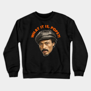 Rollo - What It Is, Pops!? - Sanford and Son Crewneck Sweatshirt