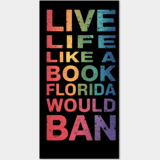 Live Life Like A Book Florida Would Ban LGBT Month Queer Posters and Art