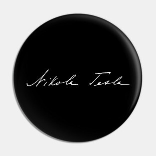 Signature of Nikola Tesla, Inventor and Engineer Pin