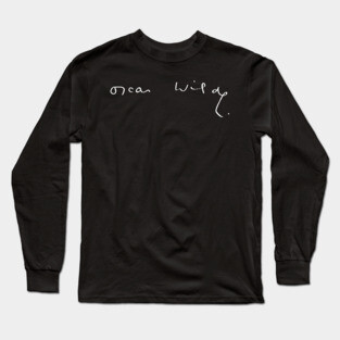 Signature of Oscar Wilde, Irish Playwright and Poet Long Sleeve T-Shirt