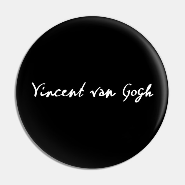 Signature of Vincent van Gogh, Post-Impressionist Painter Pin by TuncGK