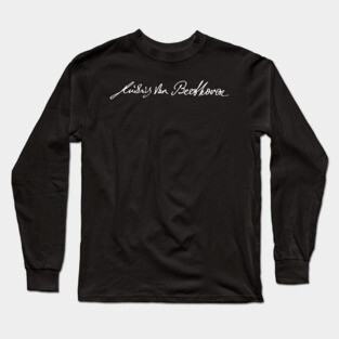 Signature of Ludwig van Beethoven, Classical Composer Long Sleeve T-Shirt