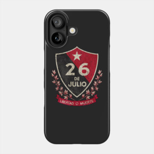 26 de Julio - Libertad o Muerte Phone Case