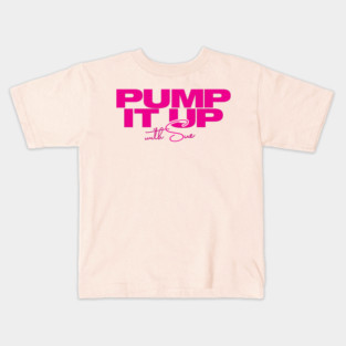 Pump it Up with Sue Kids T-Shirt