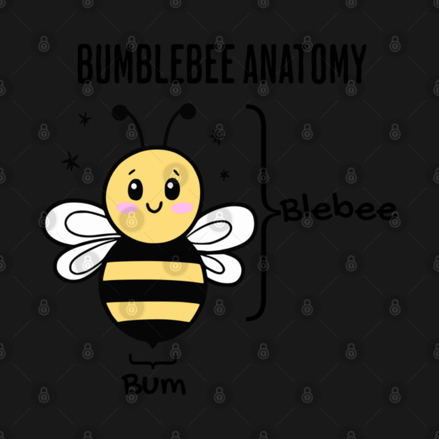 Bumblebee Anatomy, funny cute bee design by Luxinda