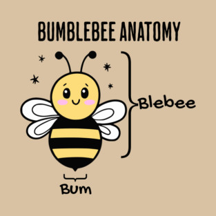 Bumblebee Anatomy, funny cute bee design T-Shirt