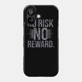Motivational Financial Saying, No Risk No Reward Phone Case