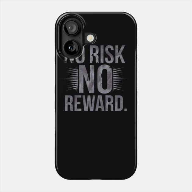 Motivational Financial Saying, No Risk No Reward Phone Case by logiamerch