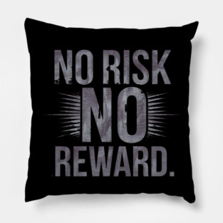 Motivational Financial Saying, No Risk No Reward Pillow